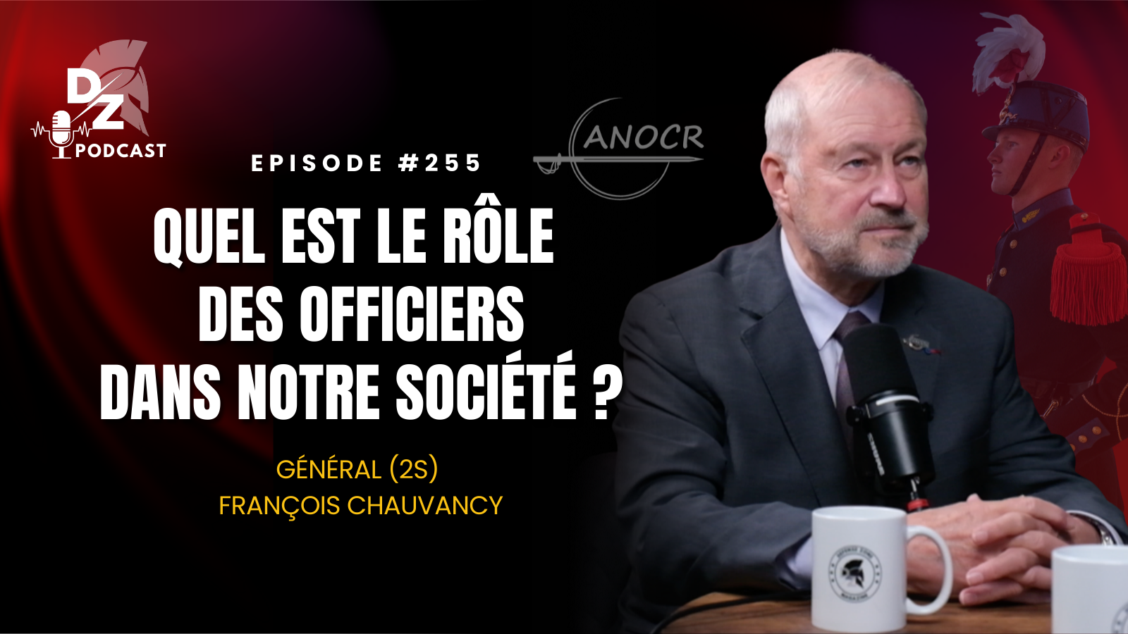#255 – Quel est le rôle des officiers dans notre société ? (avec le Général (2s) François Chauvancy)