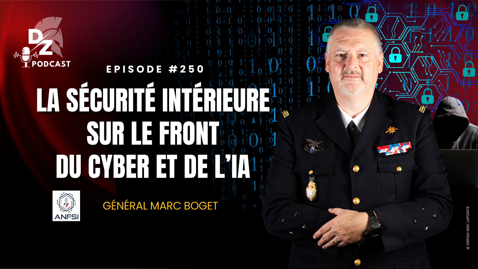#250 – La sécurité intérieure sur le front du Cyber et de l&rsquo;IA (avec le Général Marc Boget)