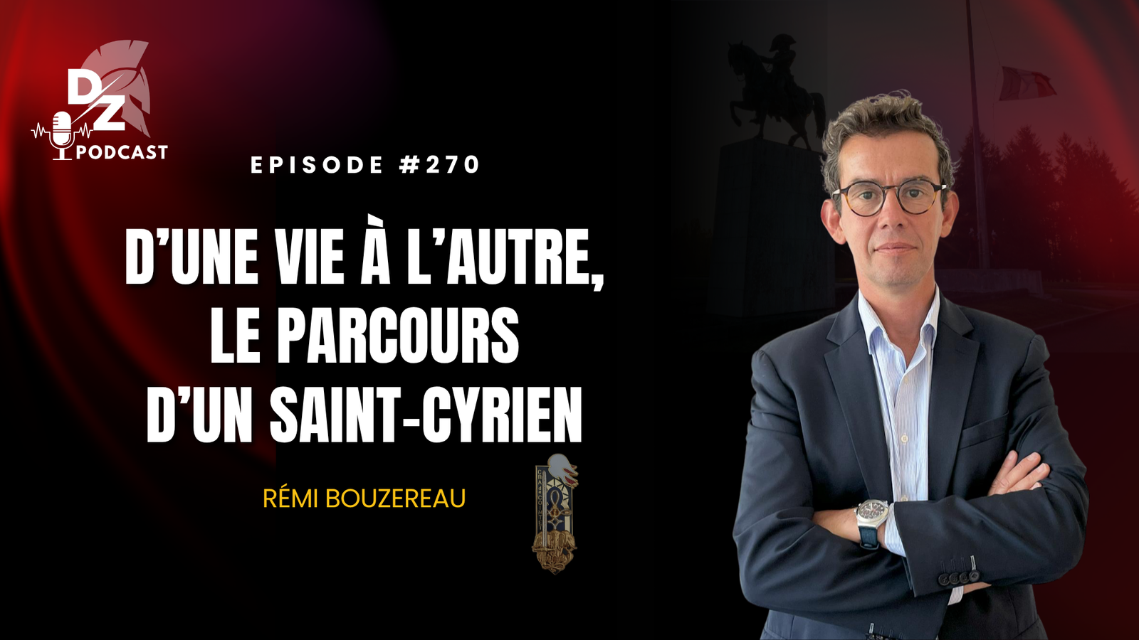 #270 – D&rsquo;une vie à l&rsquo;autre, le parcours d&rsquo;un saint-cyrien (avec Rémi Bouzereau)