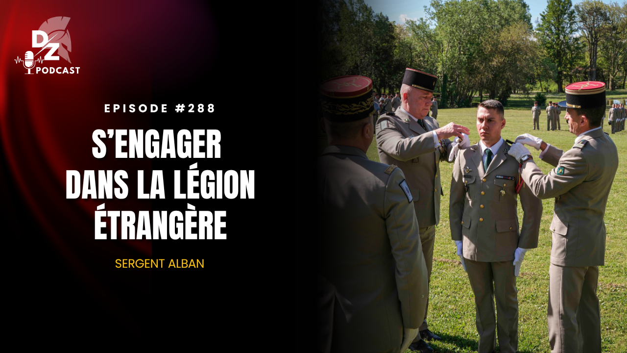 #288 – S&rsquo;engager à la Légion étrangère (avec le sergent Alban)